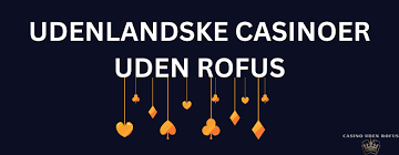 Bedste Casino Uden ROFUS Spil Uden Bekymringer